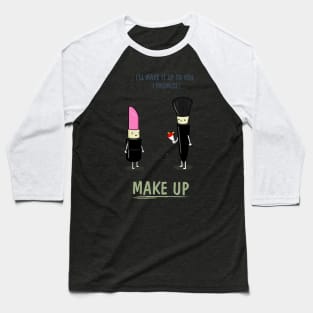 Make Up Baseball T-Shirt